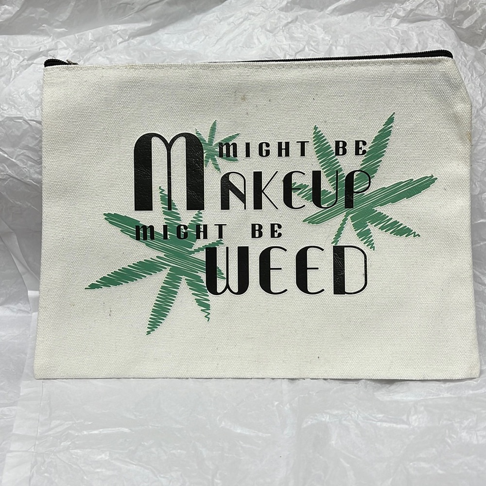 Custom Canvas Makeup Bag “Might Be Makeup Might Be Weed”
